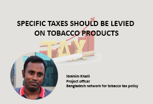 Specific taxes should be levied on tobacco products