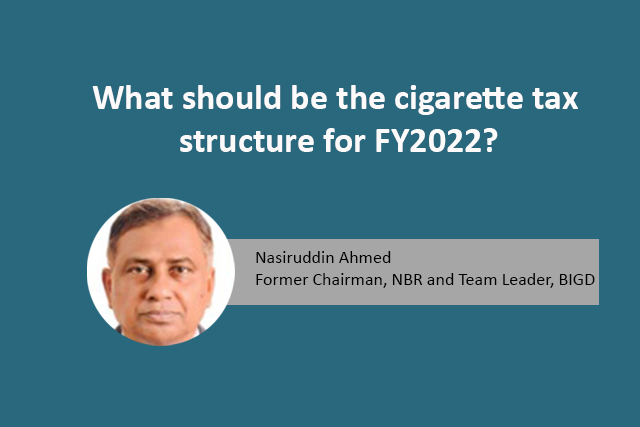 What should be the cigarette tax structure for FY2022?