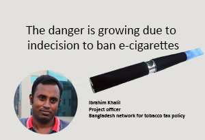The danger is growing due to indecision to ban e-cigarettes